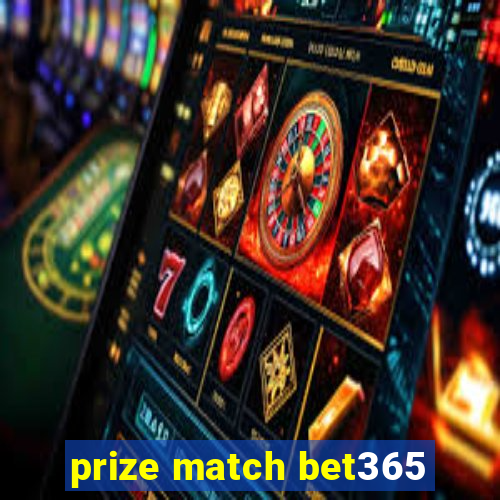 prize match bet365